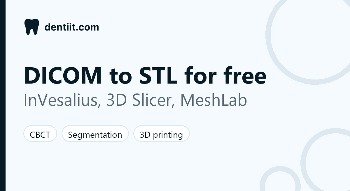 Cover for a step-by-step guide to converting dental CBCT DICOM scans to STL files with free software
