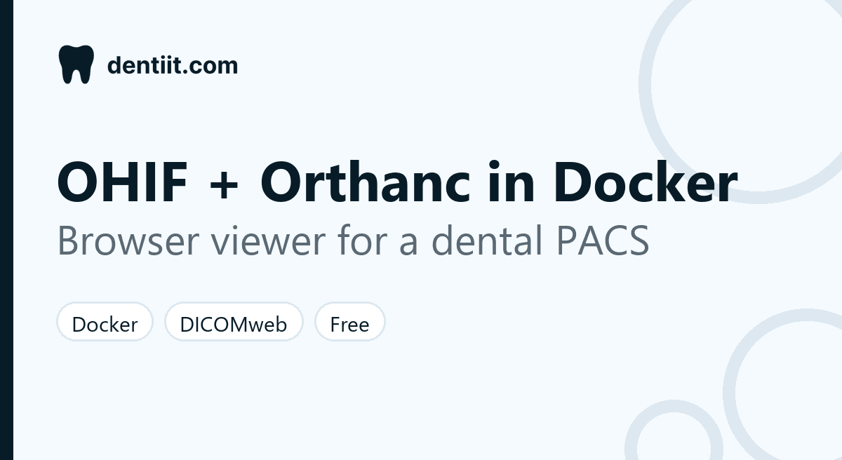 Cover for a guide to running OHIF Viewer with the Orthanc DICOM server in Docker for a dental clinic